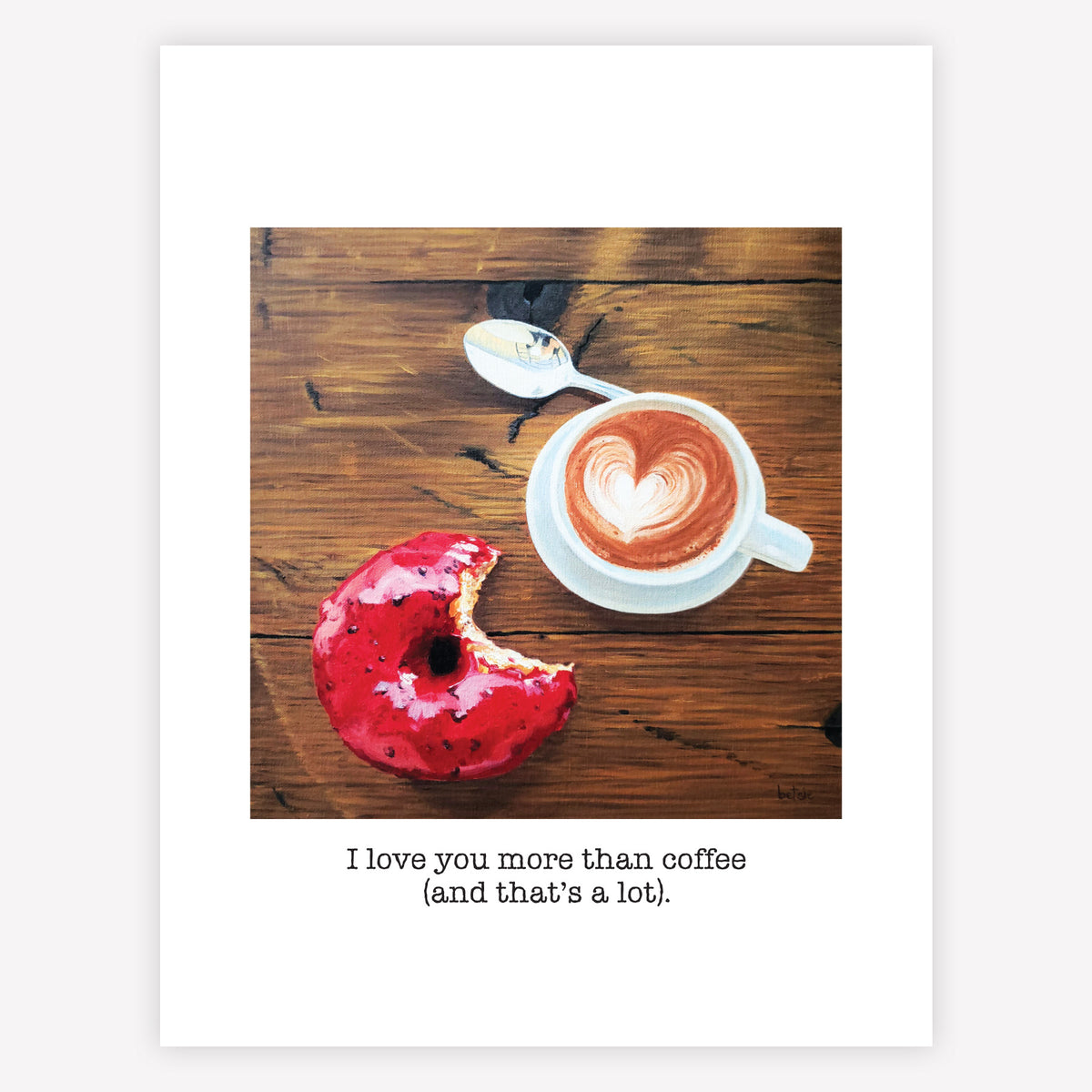 "I love you more than coffee" Greeting Card
