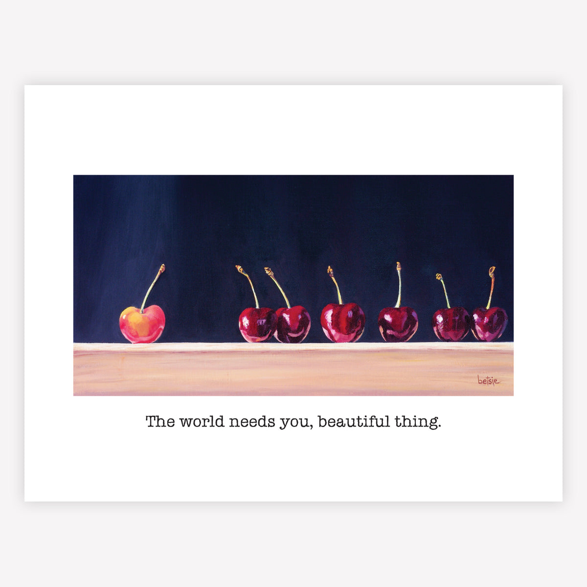 "The world needs you, beautiful thing" Greeting Card