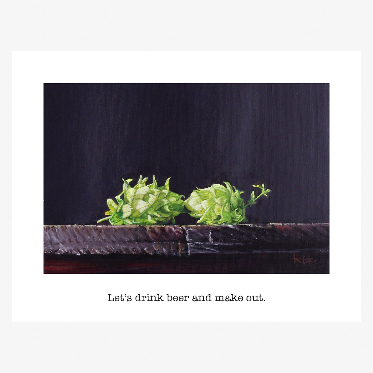 "Let's drink beer and make out" Greeting Card