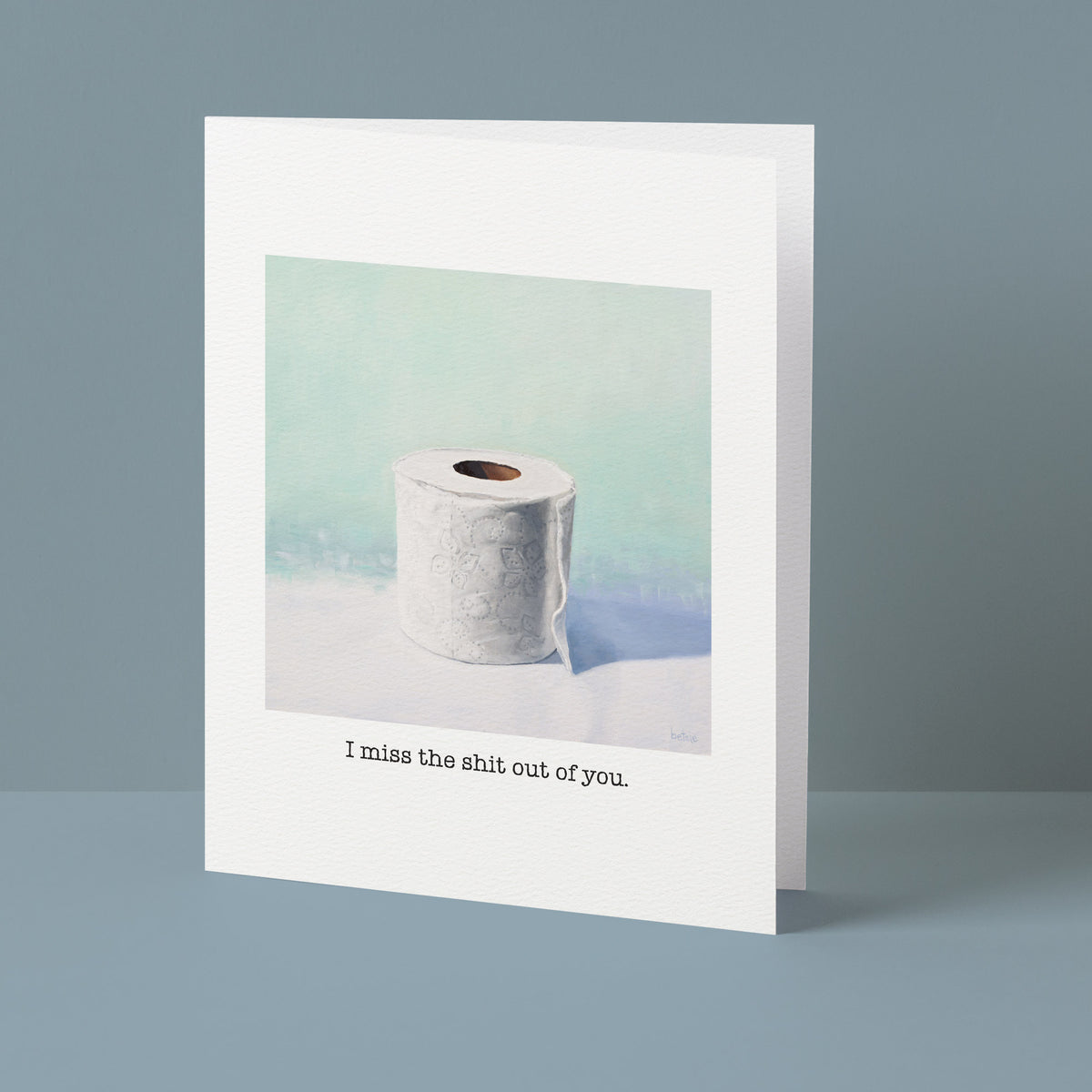 "I miss the shit out of you" Greeting Card