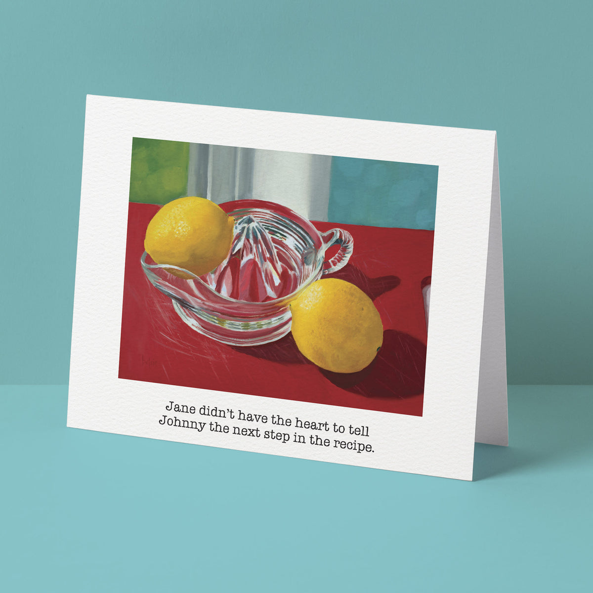 "Jane didn't have the heart to tell Johnny" Greeting Card