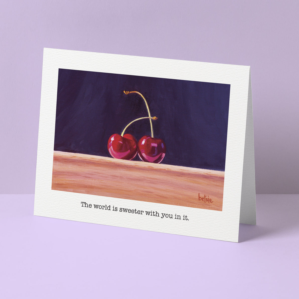 "The world is sweeter with you in it" Greeting Card