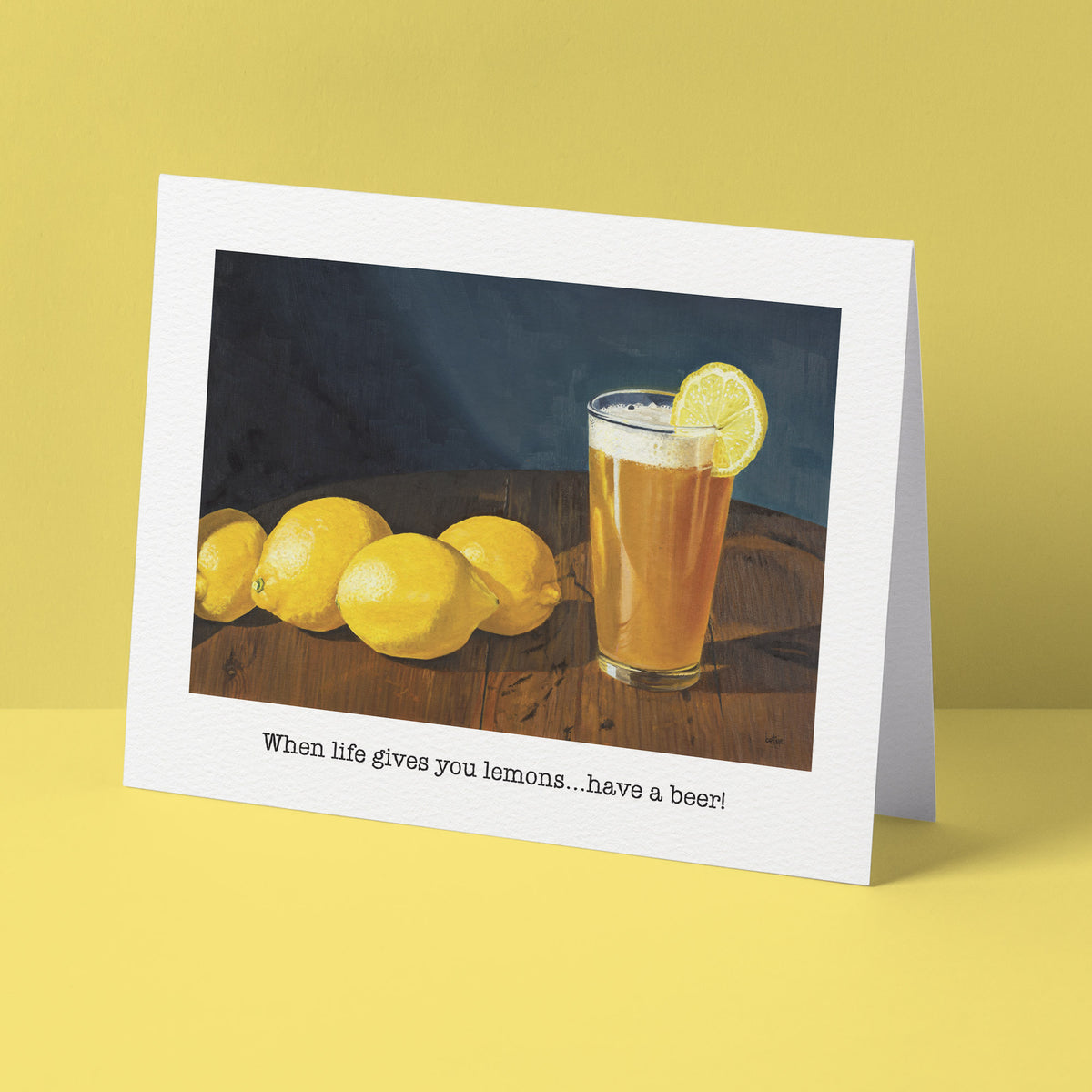 "When life gives you lemons...have a beer!" Greeting Card