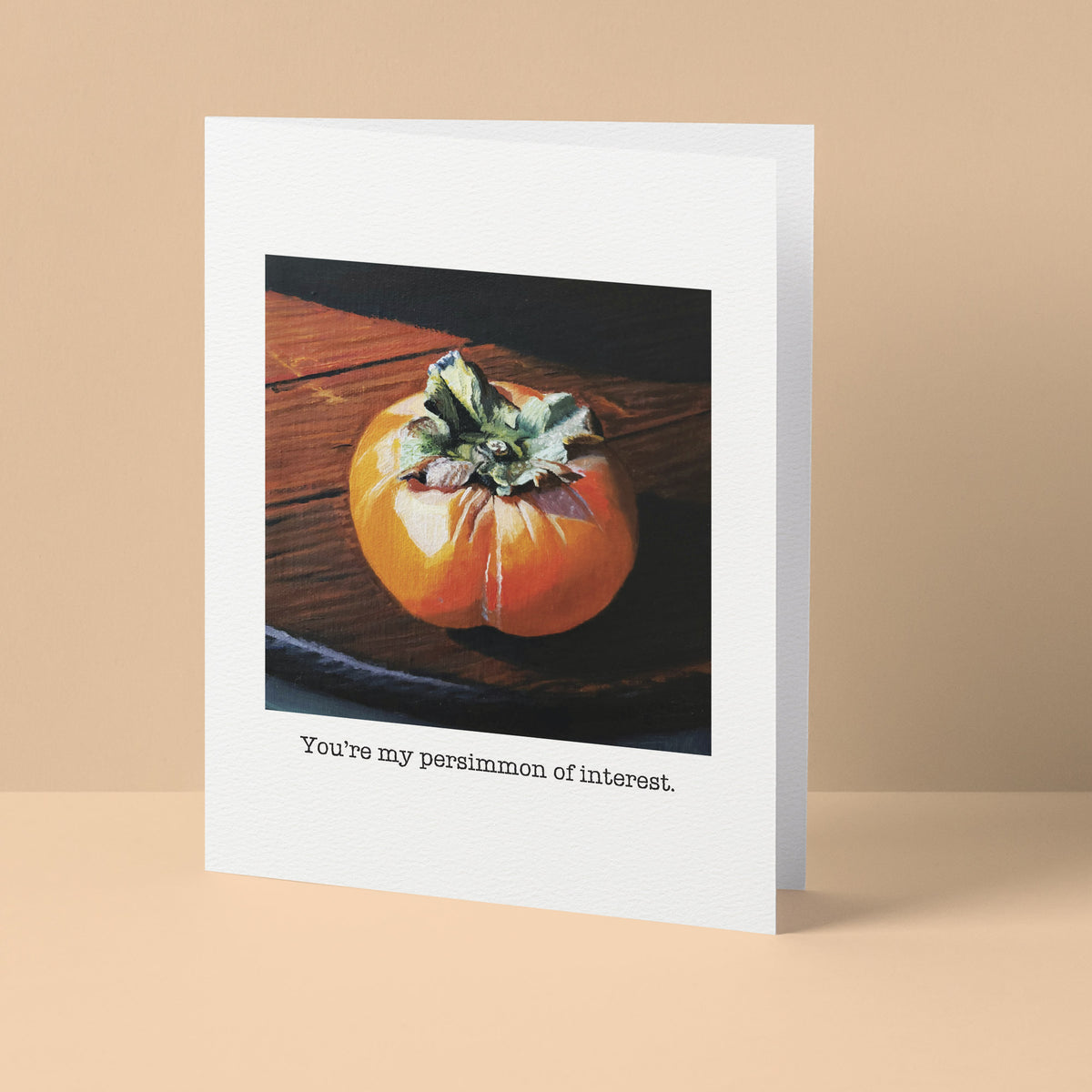 "You're my persimmon of interest" Greeting Card