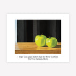 "I hope the apple didn't fall far from the tree" Greeting Card