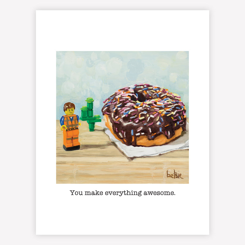 "You make everything awesome" Greeting Card